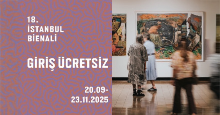 18. İstanbul Bienali başladı. 23 Kasım’a kadar ücretsiz ziyaret edebilirsiniz!